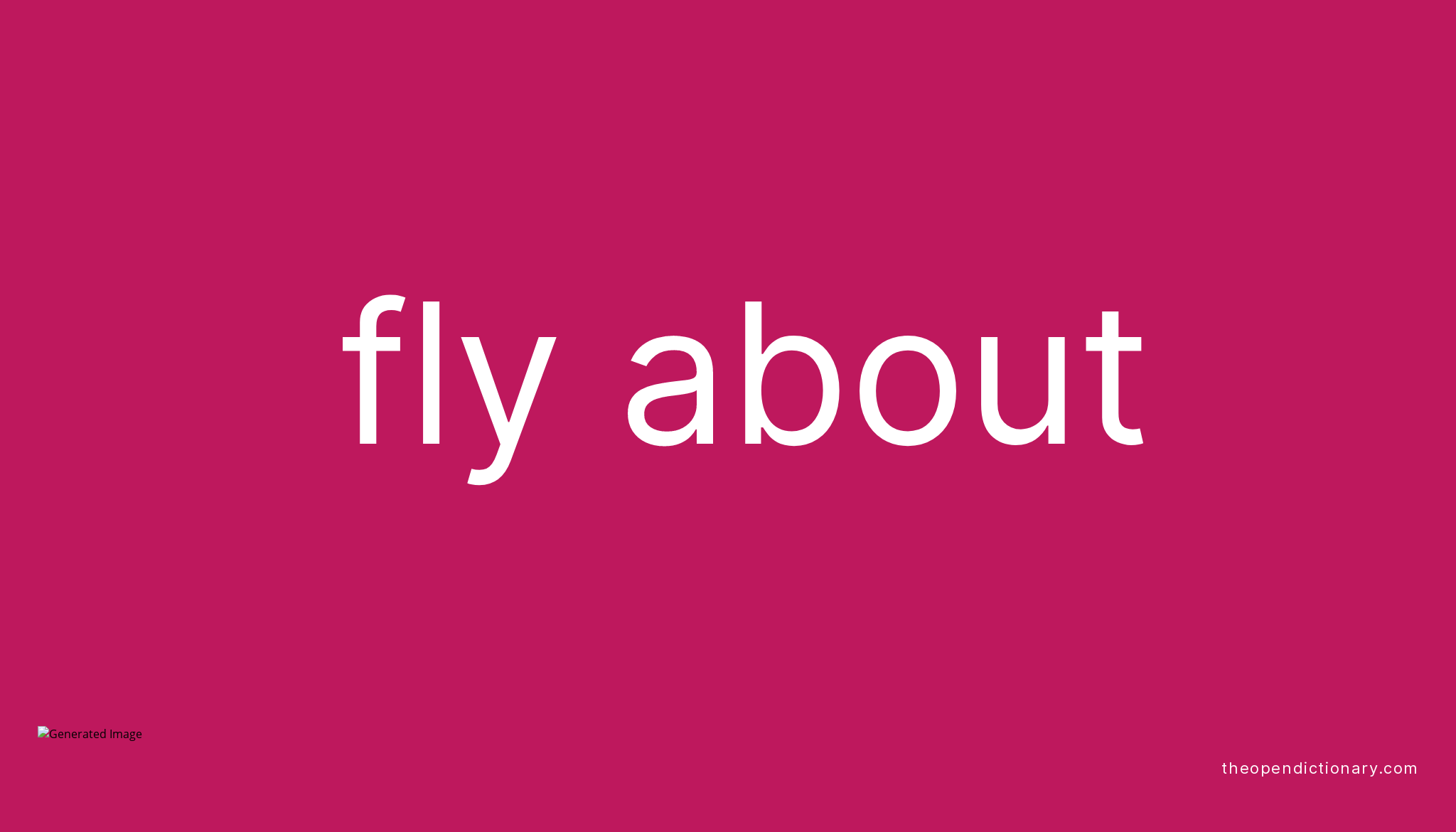 fly-about-phrasal-verb-fly-about-definition-meaning-and-example